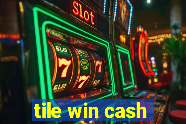 tile win cash